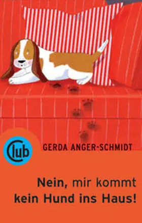 Anger-Schmidt |  Nein, mir kommt kein Hund ins Haus! | Buch |  Sack Fachmedien