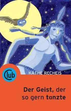 Recheis |  Der Geist, der so gern tanzte | Buch |  Sack Fachmedien