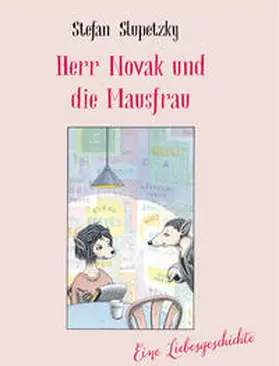 Slupetzky |  Herr Novak und die Mausfrau | Buch |  Sack Fachmedien