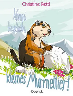 Rettl |  Komm kuscheln, kleines Murmeltier! | Buch |  Sack Fachmedien