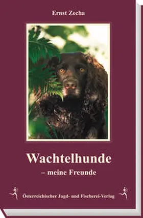 Zecha |  Wachtelhunde meine Freunde | Buch |  Sack Fachmedien