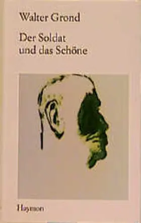 Grond |  Der Soldat und das Schöne | Buch |  Sack Fachmedien