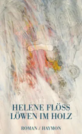 Flöss |  Löwen im Holz | Buch |  Sack Fachmedien