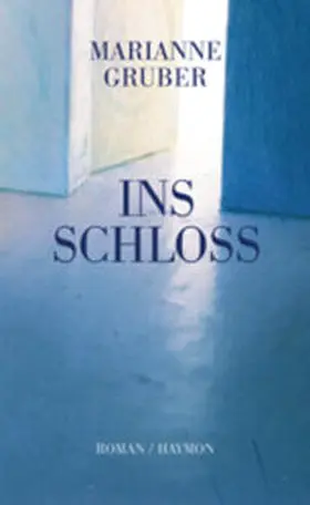 Gruber |  Ins Schloss | Buch |  Sack Fachmedien