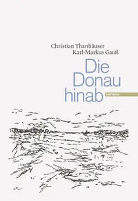 Thanhäuser / Gauß |  Die Donau hinab | Buch |  Sack Fachmedien