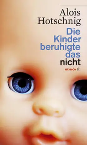 Hotschnig |  Die Kinder beruhigte das nicht | Buch |  Sack Fachmedien