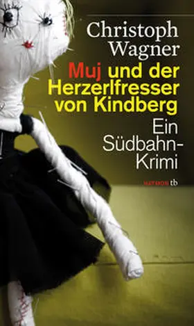 Wagner |  Muj und der Herzerlfresser von Kindberg | Buch |  Sack Fachmedien
