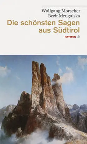 Morscher / Mrugalska |  Die schönsten Sagen aus Südtirol | Buch |  Sack Fachmedien