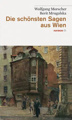 Morscher / Mrugalska |  Die schönsten Sagen aus Wien | Buch |  Sack Fachmedien