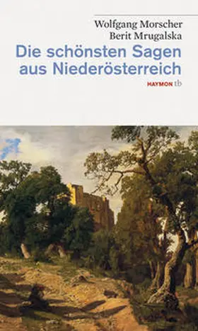 Morscher / Mrugalska-Morscher |  Die schönsten Sagen aus Niederösterreich | Buch |  Sack Fachmedien