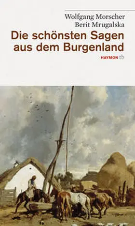 Morscher / Mrugalska-Morscher |  Die schönsten Sagen aus dem Burgenland | Buch |  Sack Fachmedien