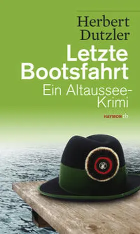 Dutzler |  Letzte Bootsfahrt | Buch |  Sack Fachmedien