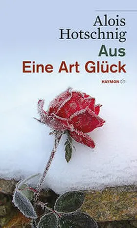 Hotschnig |  Aus | Eine Art Glück | Buch |  Sack Fachmedien