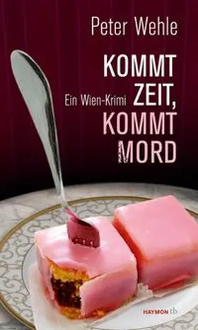 Wehle |  Kommt Zeit, kommt Mord | Buch |  Sack Fachmedien