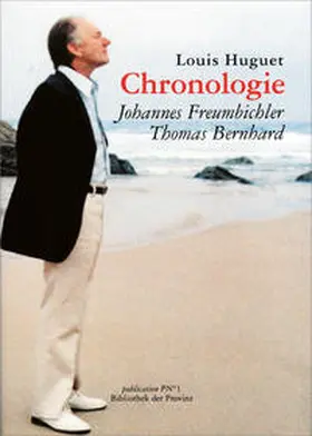 Huguet / Höller |  Chronologie Johannes Freumbichler – Thomas Bernhard | Buch |  Sack Fachmedien