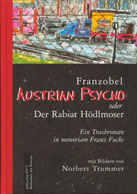 Franzobel |  Austrian Psycho oder der Rabiat Hödlmoser | Buch |  Sack Fachmedien