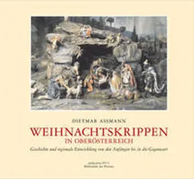 Assmann / Schlossmuseum Linz |  Weihnachtskrippen in Oberösterreich | Buch |  Sack Fachmedien