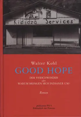 Kohl |  Good hope Der Verschwinder oder: Warum bringen sich Indianer um? | Buch |  Sack Fachmedien