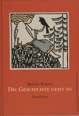 Kolozs |  Die Geschichte geht so | Buch |  Sack Fachmedien