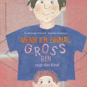 Anger-Schmidt |  Wenn ich einmal groß bin, sagt das Kind | Buch |  Sack Fachmedien