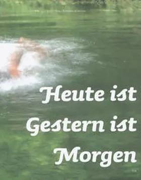  ILA – Heute ist gestern ist morgen | Buch |  Sack Fachmedien