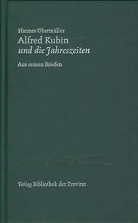Obermüller / Kubin |  Alfred Kubin und die Jahreszeiten | Buch |  Sack Fachmedien