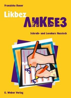 Bauer |  Likbez. Schreib- und Lesekurs Russisch (mit CD-ROM) | Buch |  Sack Fachmedien
