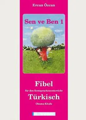 Özcan |  Sen ve Ben. Lese-Rechtschreib-Fibel für Kinder mit türkischer Muttersprache (zweiteilig - LEHRPLAN 2023) | Buch |  Sack Fachmedien