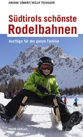 Löbert / Tschager |  Südtirols schönste Rodelbahnen | Buch |  Sack Fachmedien
