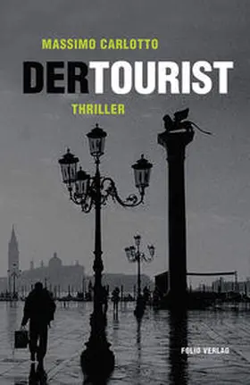 Carlotto | Der Tourist | Buch | 978-3-85256-728-0 | sack.de