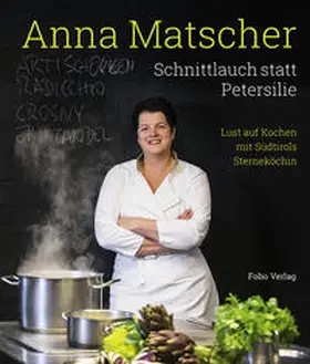 Matscher / Crepaz |  Anna Matscher - Schnittlauch statt Petersilie | Buch |  Sack Fachmedien