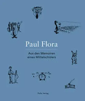 Flora / Sila / Peren~a |  Aus den Memoiren eines Mittelschülers | Buch |  Sack Fachmedien