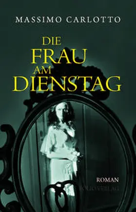 Carlotto |  Die Frau am Dienstag | Buch |  Sack Fachmedien