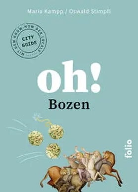 Stimpfl / Kampp |  Oh! Bozen | Buch |  Sack Fachmedien