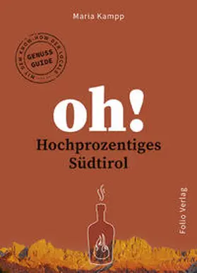 Kampp |  Oh! Hochprozentiges Südtirol | Buch |  Sack Fachmedien