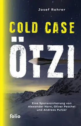 Rohrer / Horn / Peschel |  Cold Case Ötzi | Buch |  Sack Fachmedien