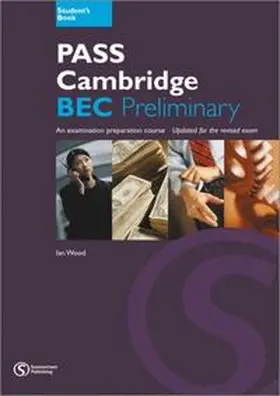 Wood / Williams |  PASS Cambridge BEC Preliminary, Student's Book | Buch |  Sack Fachmedien