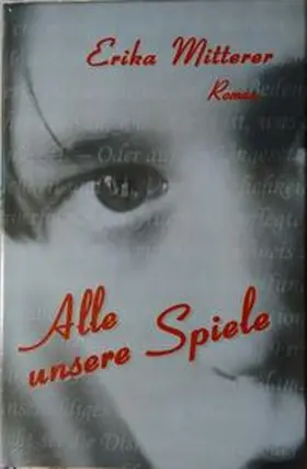 Mitterer |  Alle unsere Spiele | Buch |  Sack Fachmedien