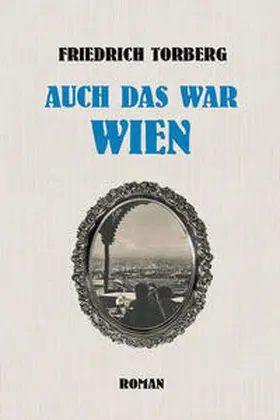 Torberg |  Auch das war Wien | Buch |  Sack Fachmedien