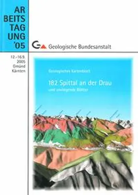  Arbeitstagung 2005 der Geologischen Bundesanstalt Blatt 182 Spittal an der Drau, Gmünd/Kärnten, 12.-16. Sept. 2005 | Buch |  Sack Fachmedien
