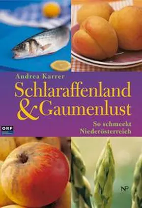 Karrer |  Schlaraffenland und Gaumenlust | Buch |  Sack Fachmedien