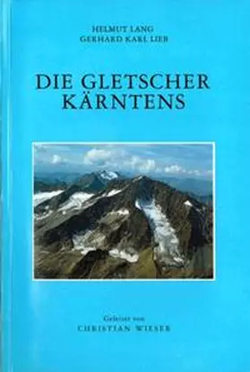 Lang / Lieb |  Die Gletscher Kärntens | Buch |  Sack Fachmedien