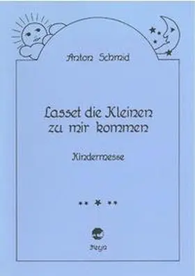 Schmid |  Lasset die Kleinen zu mir kommen | Buch |  Sack Fachmedien