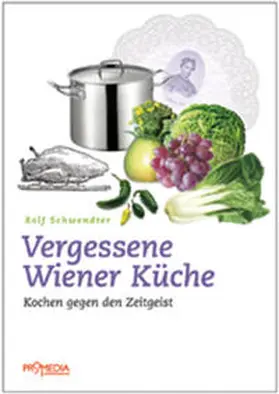 Schwendter |  Vergessene Wiener Küche | Buch |  Sack Fachmedien