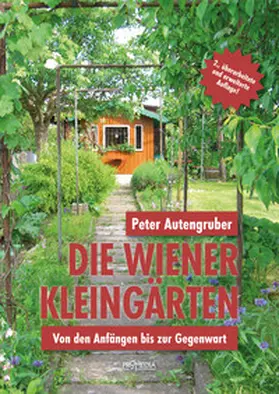 Autengruber |  Die Wiener Kleingärten | Buch |  Sack Fachmedien