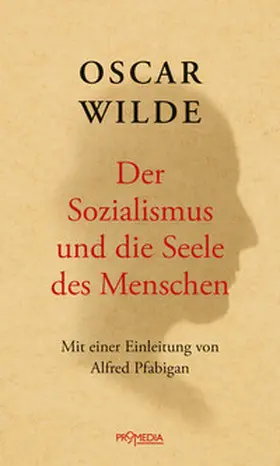 Wilde |  Der Sozialismus und die Seele des Menschen | Buch |  Sack Fachmedien