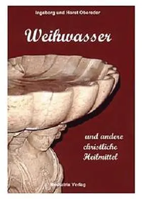Obereder |  Weihwasser und andere christliche Heilmittel | Buch |  Sack Fachmedien