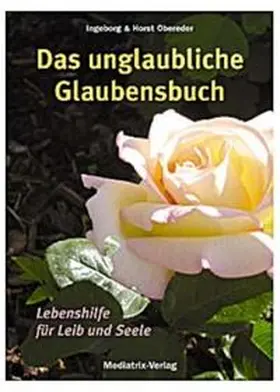 Obereder |  Das unglaubliche Glaubensbuch | Buch |  Sack Fachmedien