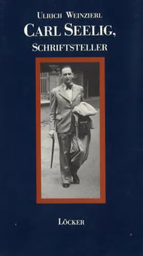 Weinzierl |  Carl Seelig, Schriftsteller | Buch |  Sack Fachmedien