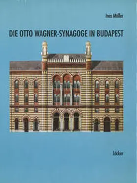 Müller |  Die Otto Wagner-Synagoge in Budapest | Buch |  Sack Fachmedien